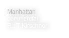 Manhattan
commercial
R.: T.Kirschner